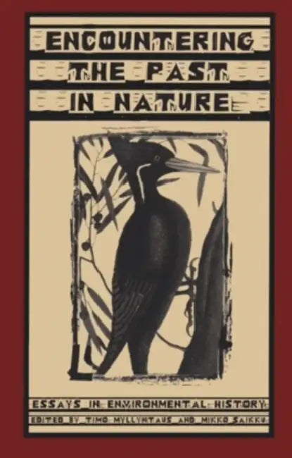 Encountering the Past in Nature (English, Timo Myllyntaus)