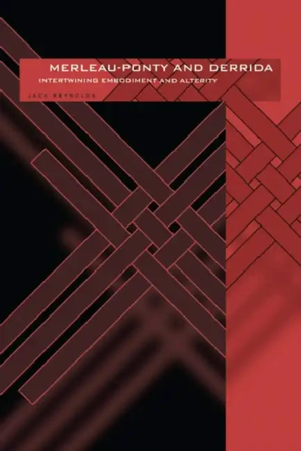 Merleau-Ponty and Derrida (English, Jack Reynolds)