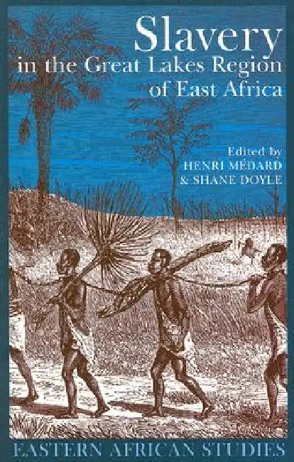 Slavery in the Great Lakes Region of East Africa (English, Henri Medard)
