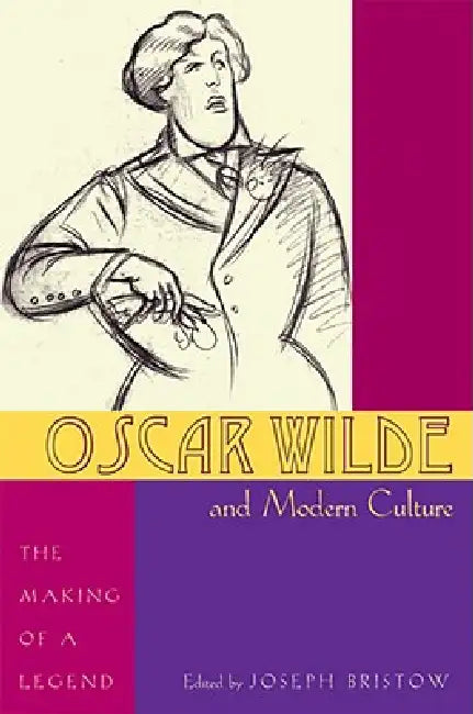 Oscar Wilde and Modern Culture (English, Joseph Bristow)