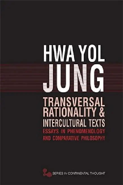 Transversal Rationality and Intercultural Texts (English, Hwa Yol Jung)