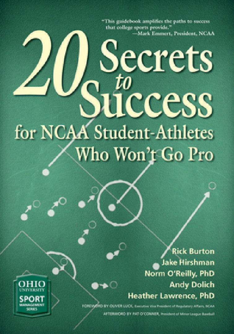 20 Secrets to Success for NCAA Student-Athletes Who Won't Go Pro (English, Rick Burton | Jake Hirshman | Andy Dolich)