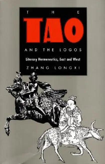 The Tao and the Logos (English, Longxi Zhang)