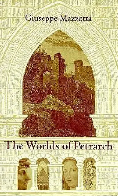 The Worlds of Petrarch (English, Giuseppe Mazzotta)