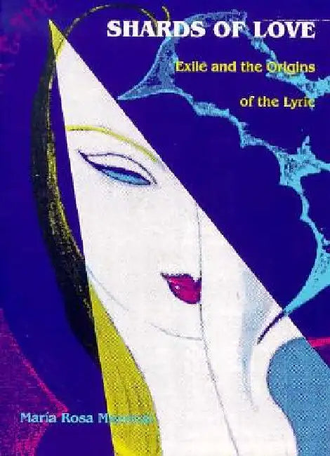 Shards of Love (English, María Rosa Menocal)