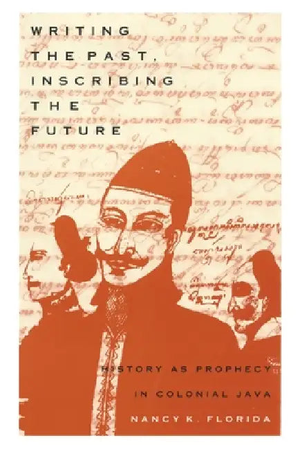 Writing the Past, Inscribing the Future (English, Nancy K. Florida)