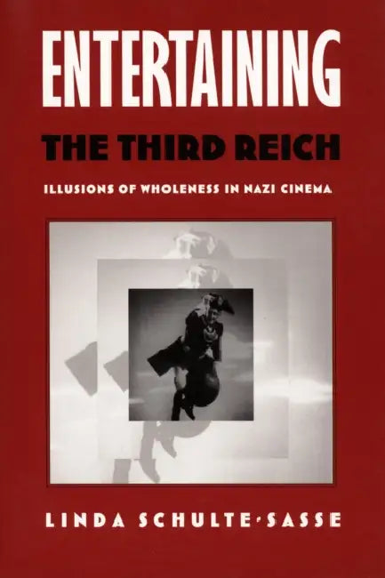 Entertaining the Third Reich (English, Linda Schulte-Sasse)