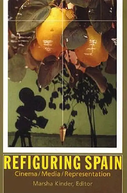 Refiguring Spain (English, Marsha Kinder)