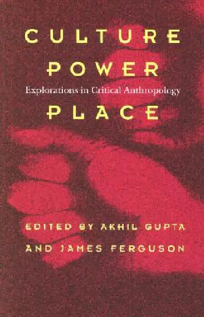 Culture, Power, Place (English, Akhil Gupta | James Ferguson)