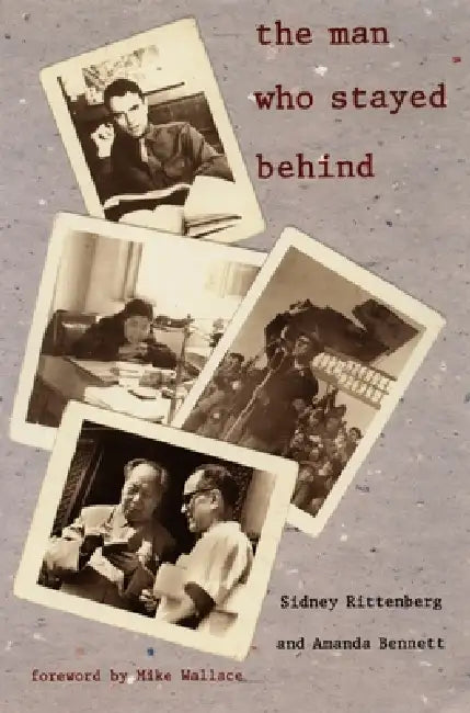 The Man Who Stayed Behind (English, Sidney Rittenberg)