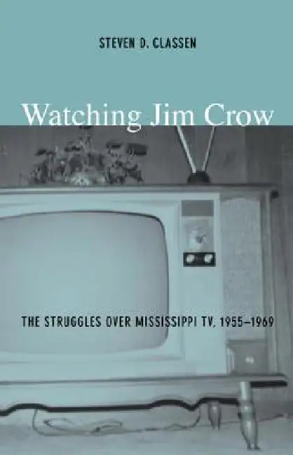 Watching Jim Crow (English, Steven D. Classen)