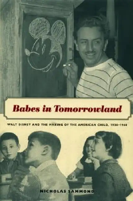 Babes in Tomorrowland (English, Nicholas Sammond)