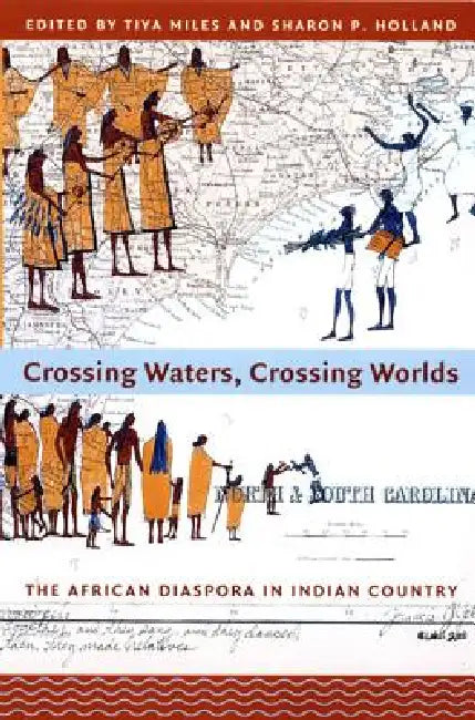 Crossing Waters, Crossing Worlds (English, Tiya Miles)