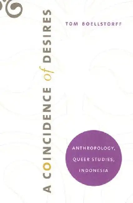 A Coincidence of Desires (English, Tom Boellstorff)