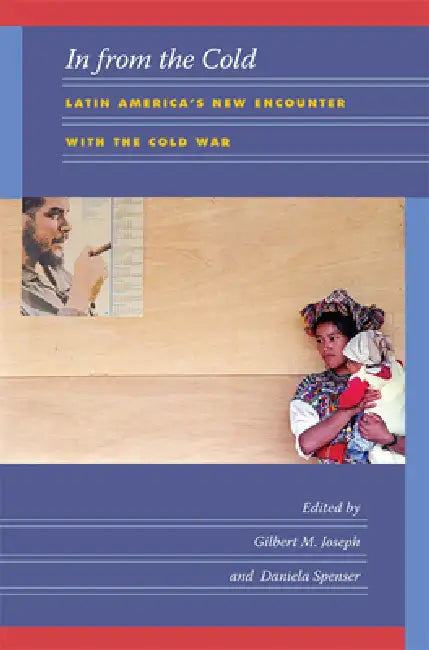 In from the Cold (English, Gilbert M. Joseph | Daniela Spenser)