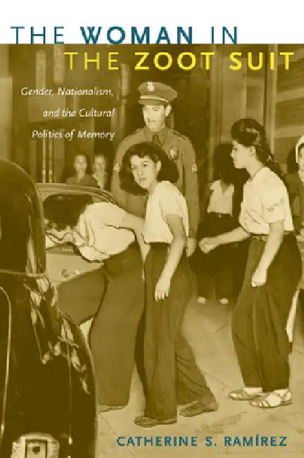 The Woman in the Zoot Suit (English, Catherine S. Ramírez)
