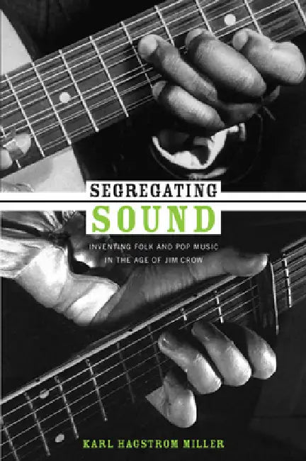 Segregating Sound (English, Karl Hagstrom Miller)