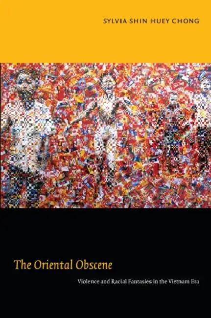 The Oriental Obscene (English, Sylvia Shin Huey Chong)