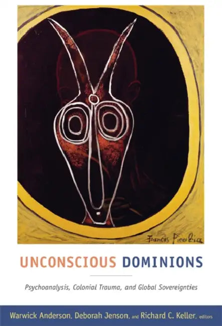 Unconscious Dominions (English, Warwick Anderson)