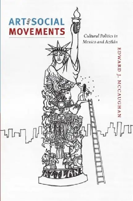Art and Social Movements (English, Edward J. McCaughan)