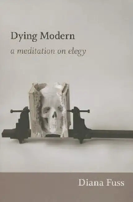 Dying Modern (English, Diana Fuss)