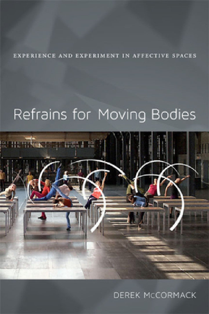 Refrains for Moving Bodies (English, Derek P. McCormack)