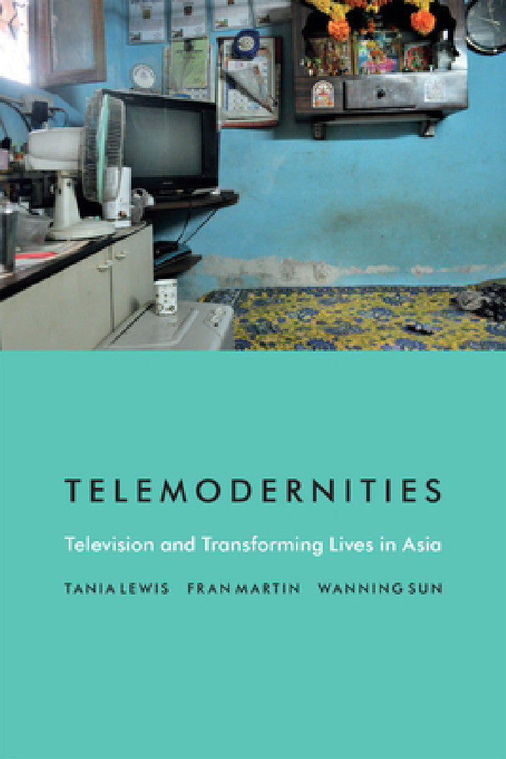 Telemodernities (English, Tania Lewis | Fran Martin | Wanning Sun)