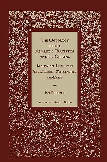 Ontology of the Analytic Tradition and Its Origins (English, Jan Dejnozka)