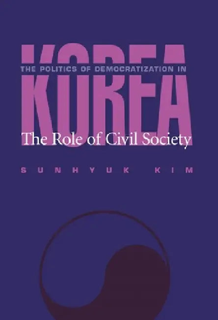The Politics Of Democratization In Korea (English, Sunhyuk Kim)