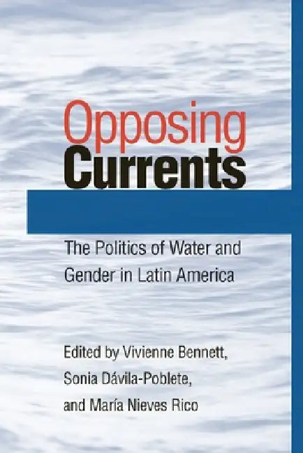 Opposing Currents (English, Vivienne Bennett | Sonia Dávila-Poblete | María Nieves Rico)