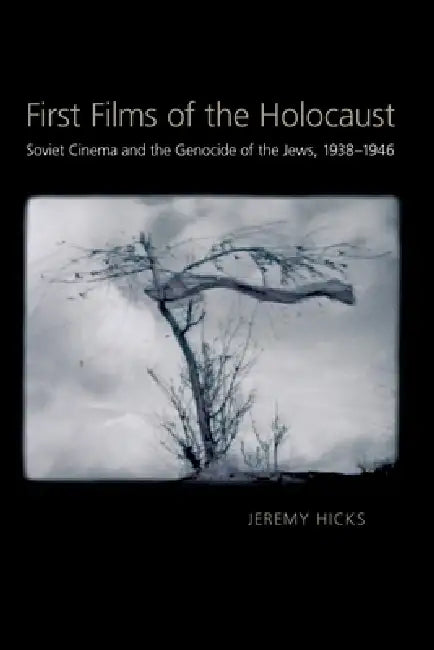 First Films of the Holocaust (English, Jeremy Hicks)