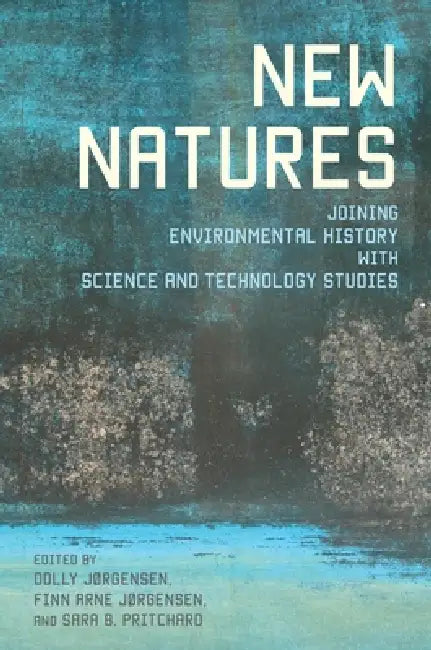 New Natures (English, Dolly Jørgensen | Finn Arne Jørgensen | Sara Pritchard)