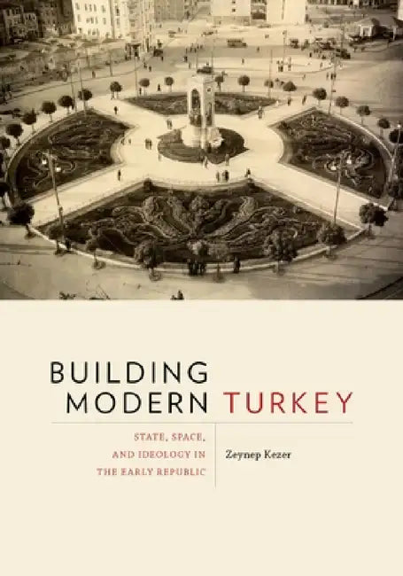 Building Modern Turkey (English, Zeynep Kezer)