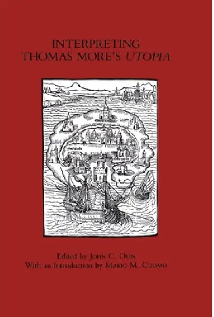 Interpreting Thomas More's Utopia (English, John C. Olin)