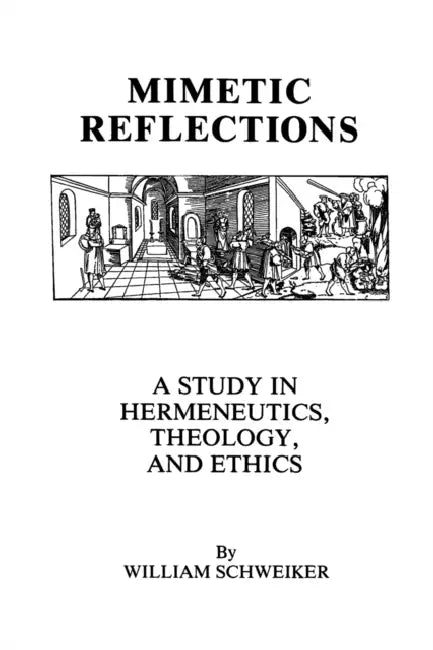 Mimetic Reflections (English, William Schweiker)