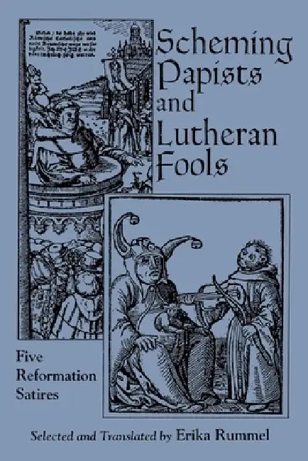Scheming Papists and Lutheran Fools (English, Erika Rummel)