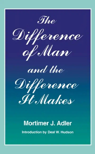 Difference of Man and the Difference It Makes (Revised) (English, Mortimer J. Adler)