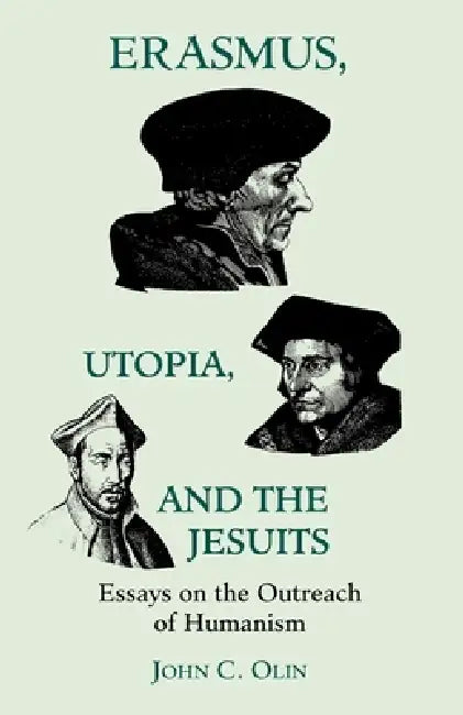 Erasmus, Utopia, and the Jesuits (English, John C. Olin)