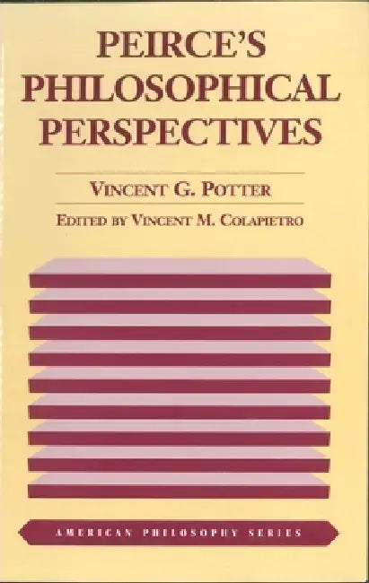 Peirce's Philosophical Perspectives (English, Vincent G. Potter)