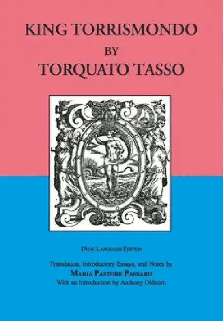 King Torrismondo (English, Torquato Tasso | Maria Pastore Passaro | Anthony Oldcorn)