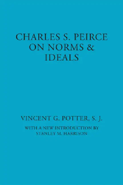 Charles S. Peirce (English, Vincent G. Potter)