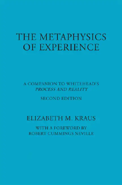 Metaphysics of Experience (English, Elizabeth Kraus)