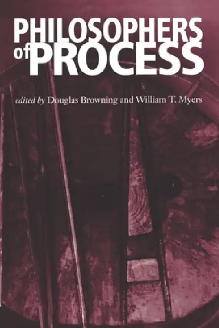 Philosophers of Process (English, Douglas Browning | William T. Myers)
