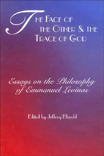 Face of the Other and the Trace of God (English, Jeffrey Bloechl)