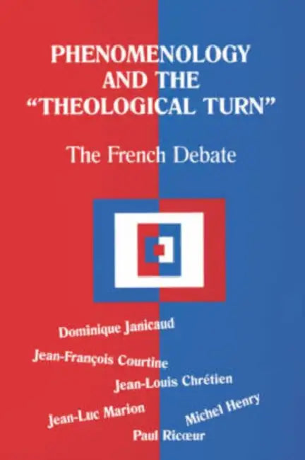 Phenomenology and the Theological Turn (English, Dominique Janicaud | Jean Francois Coutine)