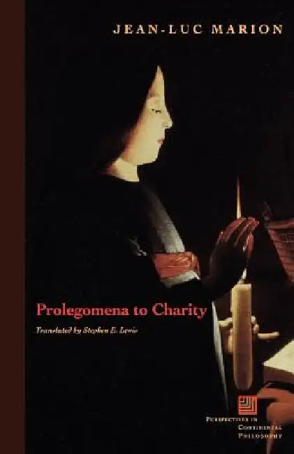 Prolegomena to Charity (English, Jean-Luc Marion | Stephen E. Lewis)