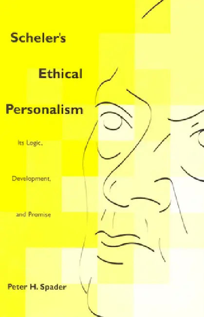 Scheler's Ethical Personalism (English, Peter H. Spader)
