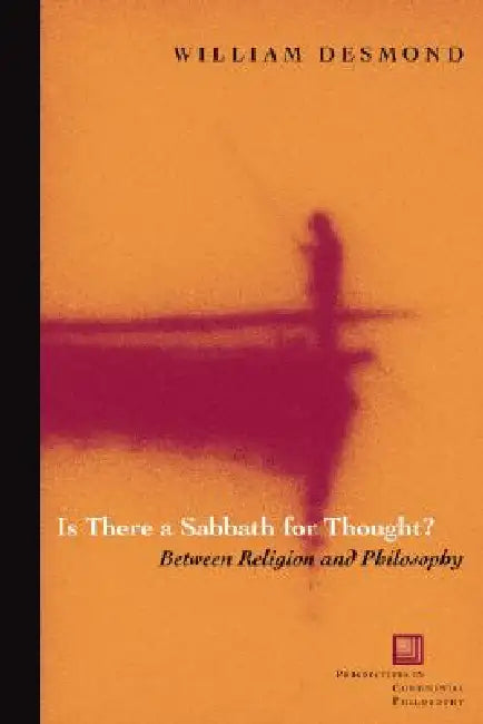 Is There a Sabbath for Thought? (English, William Desmond)