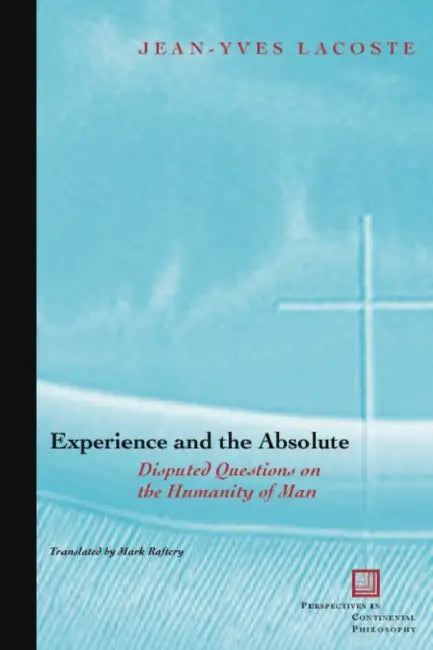 Experience and the Absolute (English, Jean-Yves Lacoste | Mark Raftery-Skehan)