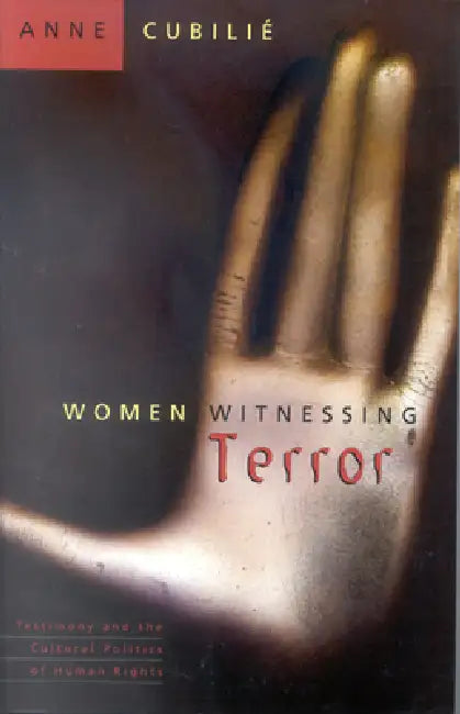 Women Witnessing Terror (English, Anne Cubilie)